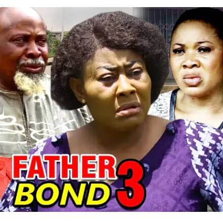 Father Bond Season 3 & 4 [Nollywood Movie]