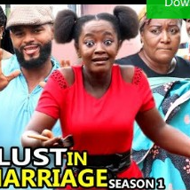 Lust In Marriage Season 1 & 2 [Nollywood Movie]