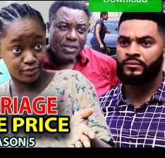 Marriage Bride Price Season 5 & 6 [Nollywood Movie]