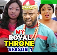 My Royal Throne Season 1 & 2 [Nollywood Movie]