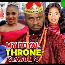 My Royal Throne Season 3 & 4 [Nollywood Movie]