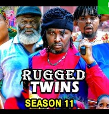 Rugged Twins Season 11 & 12 [Nollywood Movie]