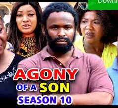 Agony Of A Son Season 9 & 10 [Nollywood Movie]
