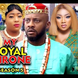 My Royal Throne Season 5 & 6 [Nollywood Movie]