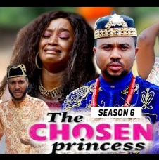 The Chosen Princess Season 5 & 6 [Nollywood Movie]