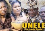 Download Unele {the Female Warrior} Season 7 & 8 [Nollywood Movie]