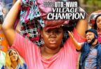 Download Uto - Nwa the Village Champion Episode 1 & 2 [Nigerian Movie]