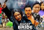 Download Ghost Bride Season 7 & 8 [Nollywood Movie]