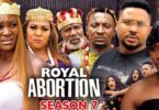 Download Royal Abortion Season 7 & 8 [Nollywood Movie]