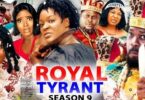 Download Royal Tyrant Season 9 & 10 [Nollywood Movie]