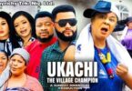 Download Ukachi (the Village Champion) Season 5 & 6 [Full Movie]