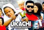 Download Ukachi (the Village Champion) Season 11 & 12 [Nollywood Movie]