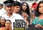Download Royal Driver Season 3 & 4 [Nollywood Movie]