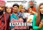 Download Queen Elizabeth Season 1 & 2 [Nigerian Movie]