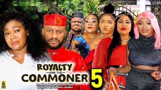 Royalty the Commoner Season 5 6 Nollywood Movie
