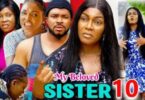 Download My Beloved Sister Season 9 & 10 [Nollywood Movie]