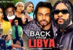 Back from Libya Part 5 6 Nollywood Movie