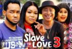 Slave to Love Season 3 4 Nollywood Movie