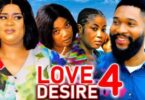 Download Love Desire Season 3 & 4 [Nollywood Movie]