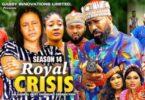 Download Royal Crisis Season 13 & 14 [Nollywood Movie]