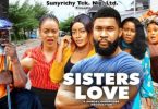 Download Sisters Love 1 & 2 [Nigerian Movie]