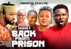 Download Back from Prison Season 3 & 4 [Nollywood Movie]