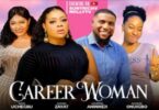 Download Career Woman [Nollywood Movie]