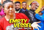 Download Empty Vessel 1 & 2 [Nigerian Movie]