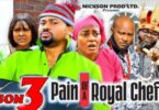 Download Pains of A Royal Chef Season 3 & 4 [Nollywood Movie]