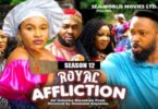 Download Royal Affliction Season 11 & 12 [Nollywood Movie]
