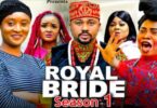 Download Royal Bride Season 1 & 2 [Nigerian Movie]