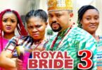 Download Royal Bride Season 3 & 4 [Nollywood Movie]